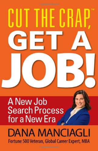 Book Award Winner: Cut the Crap Get A Job! A New Job Search Process for a New Era