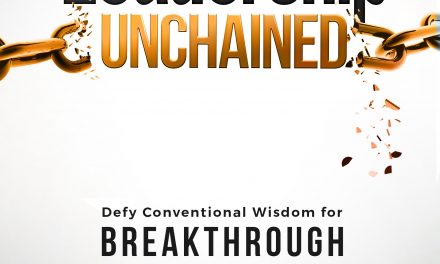 Book Award Winner: Leadership Unchained: Defy Conventional Wisdom for Breakthrough Performance