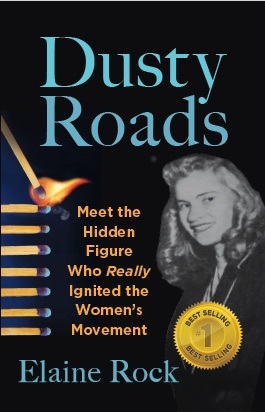 Author-Member Success Story: Elaine Rock, author of Dusty Roads: Meet the Hidden Figure Who Really Ignited the Women’s Movement