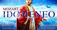Mozart Idomeneo Ford Montague Orchestra and Chorus