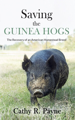 Member of the Week: Cathy R. Payne, author of Saving the Guinea Hogs: The Recovery of an American Homestead Breed